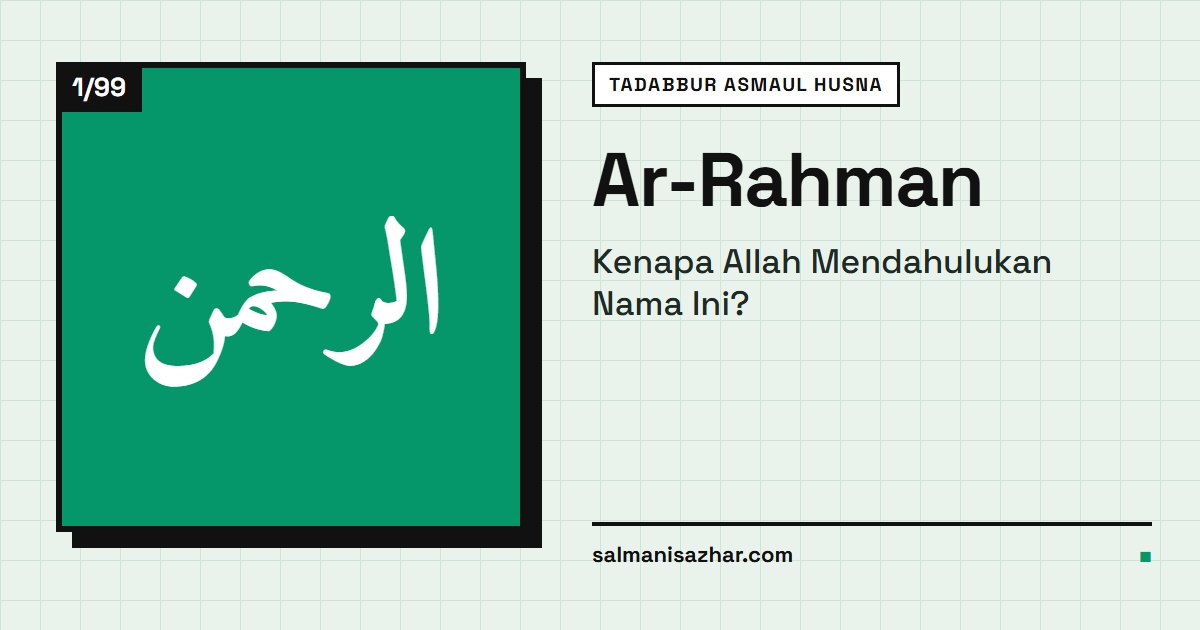 Ar-Rahman: Kenapa Allah Mendahulukan Nama Ini?