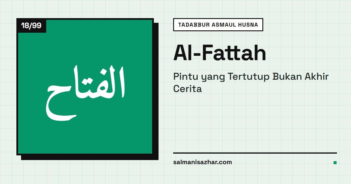 Al-Fattah: Pintu yang Tertutup Bukan Akhir Cerita