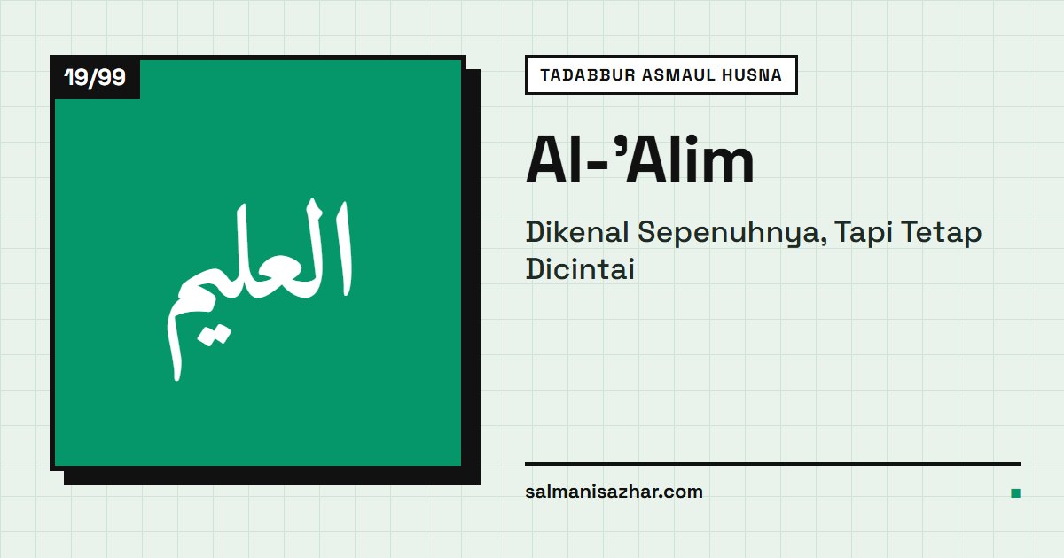 Al-'Alim: Dikenal Sepenuhnya, Tapi Tetap Dicintai