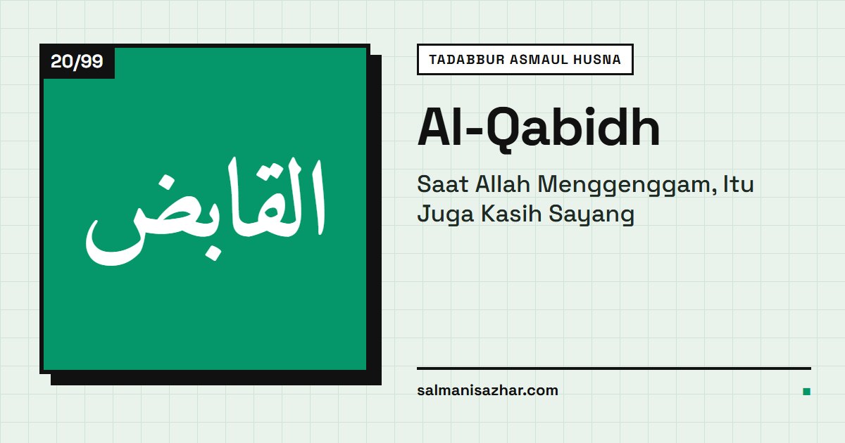 Al-Qabidh: Saat Allah Menggenggam, Itu Juga Kasih Sayang