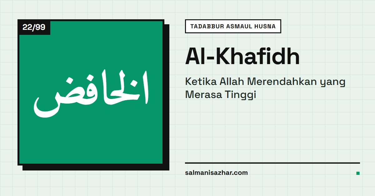 Al-Khafidh: Ketika Allah Merendahkan yang Merasa Tinggi