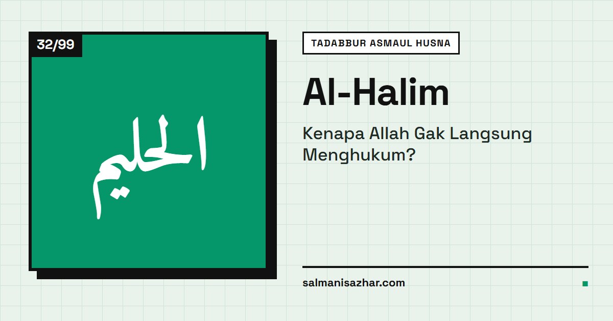 Al-Halim: Kenapa Allah Gak Langsung Menghukum?