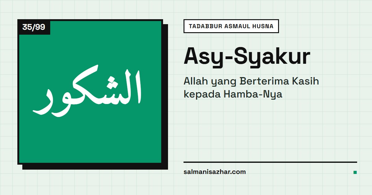 Asy-Syakur: Allah yang Berterima Kasih kepada Hamba-Nya