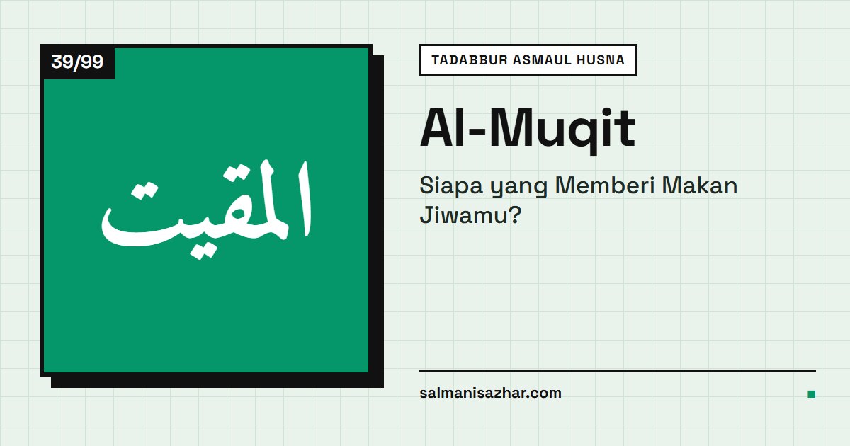 Al-Muqit: Siapa yang Memberi Makan Jiwamu?