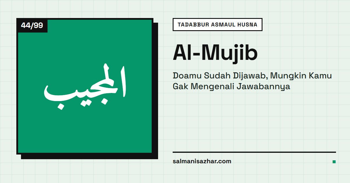 Al-Mujib: Doamu Sudah Dijawab, Mungkin Kamu Gak Mengenali Jawabannya