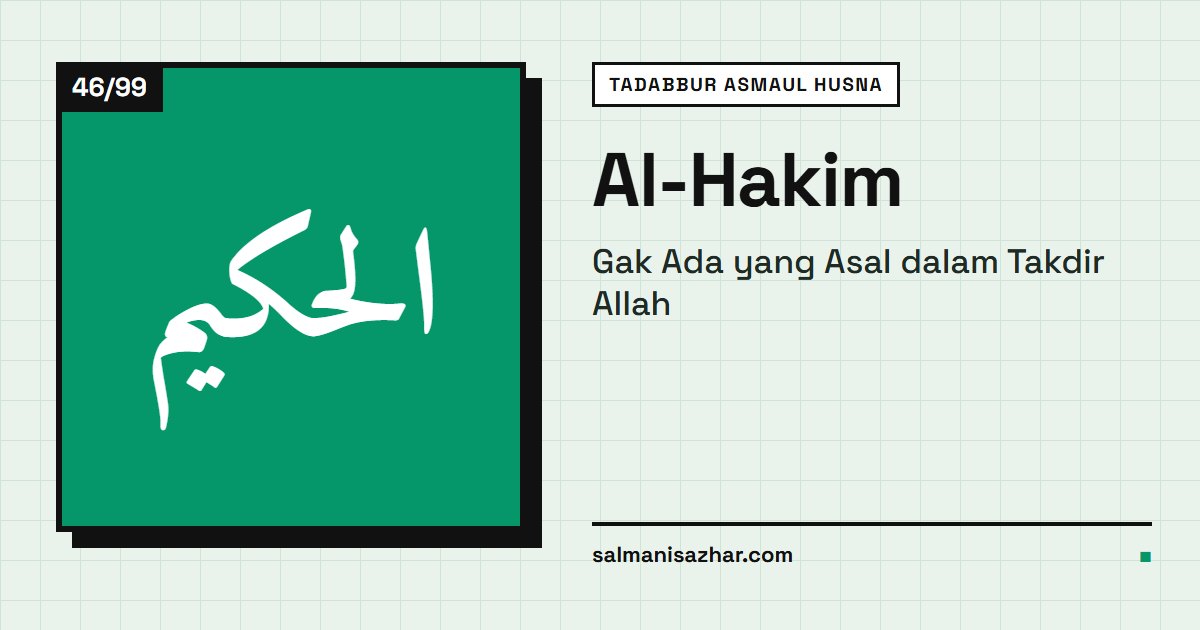 Al-Hakim: Gak Ada yang Asal dalam Takdir Allah