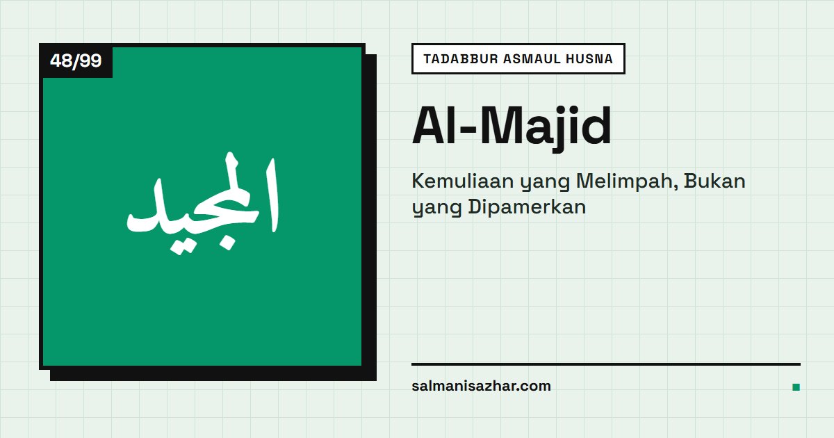 Al-Majid: Kemuliaan yang Melimpah, Bukan yang Dipamerkan