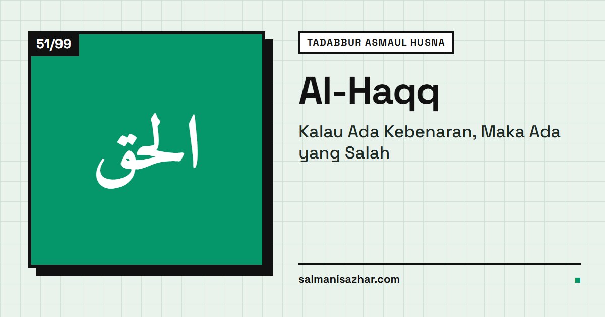 Al-Haqq: Kalau Ada Kebenaran, Maka Ada yang Salah
