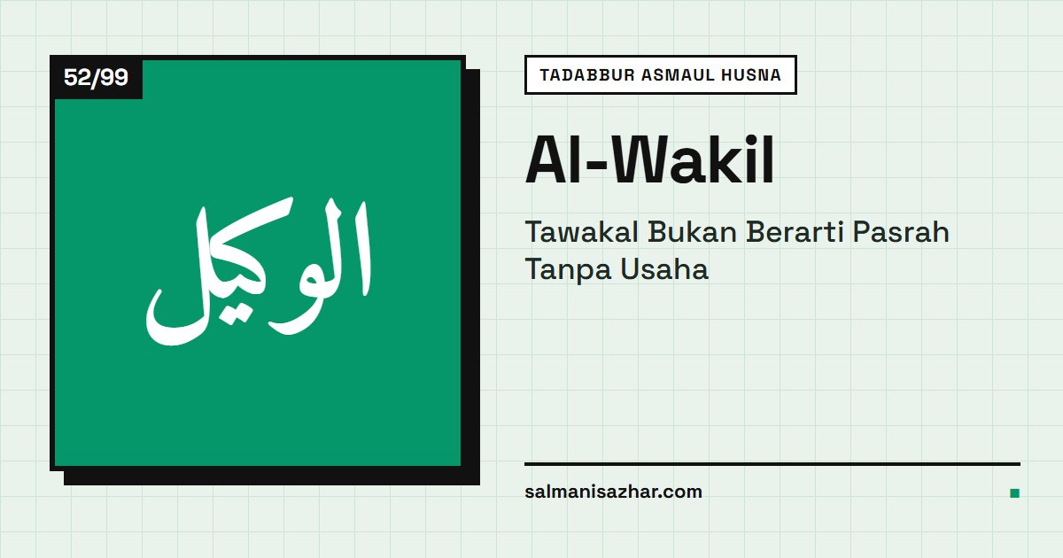 Al-Wakil: Tawakal Bukan Berarti Pasrah Tanpa Usaha