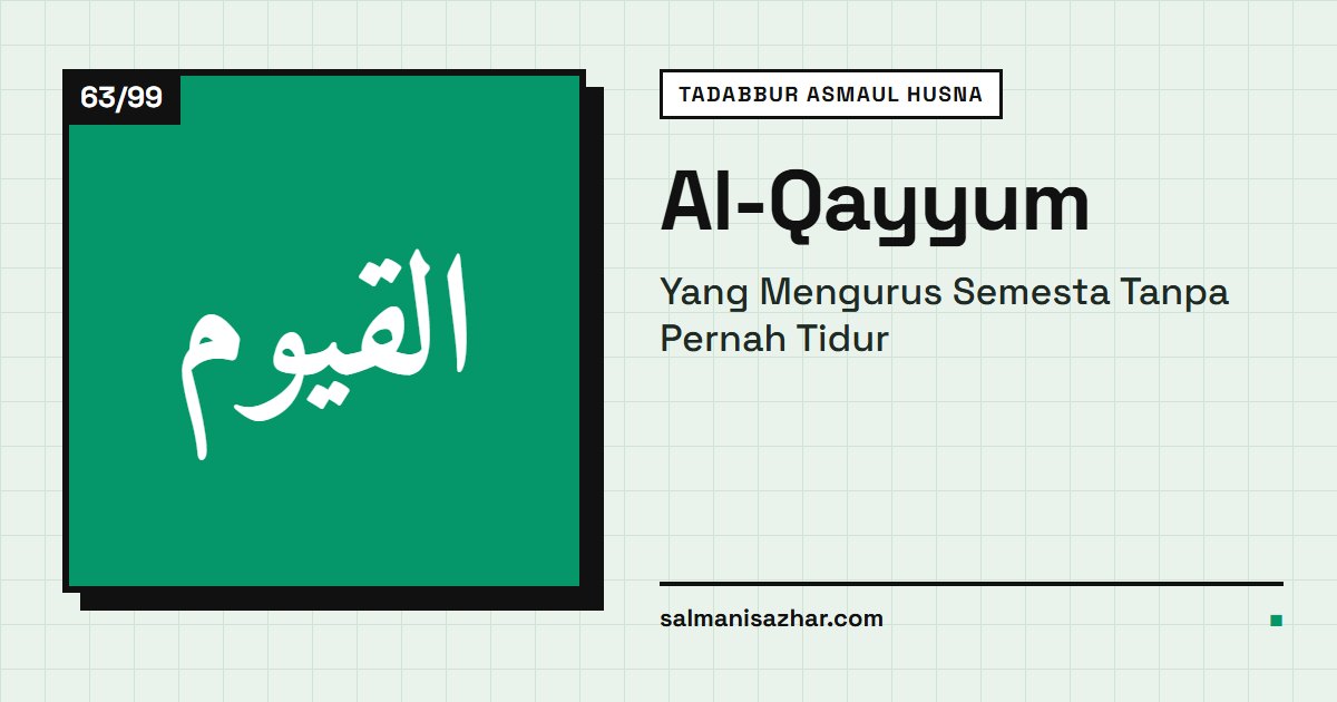 Al-Qayyum: Yang Mengurus Semesta Tanpa Pernah Tidur