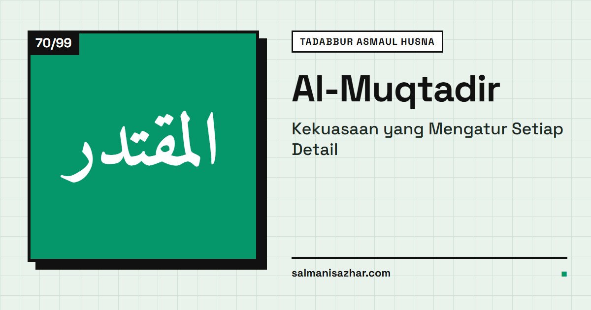 Al-Muqtadir: Kekuasaan yang Mengatur Setiap Detail