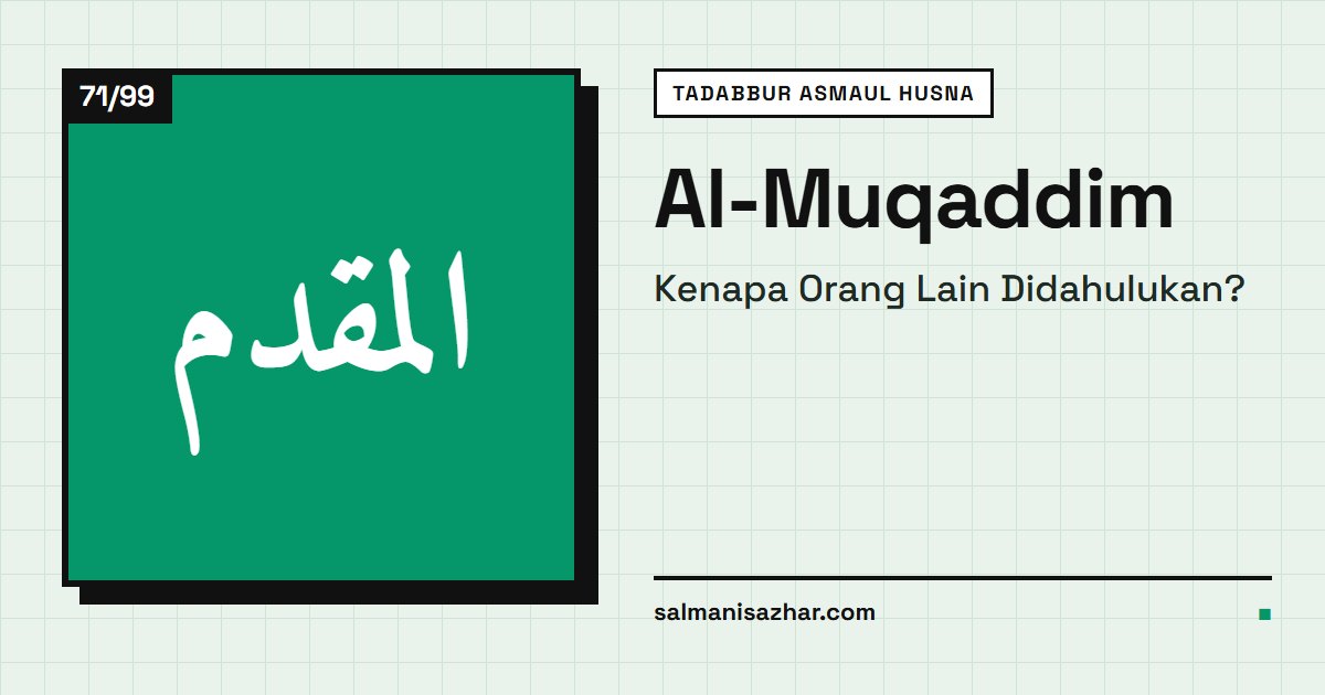 Al-Muqaddim: Kenapa Orang Lain Didahulukan?